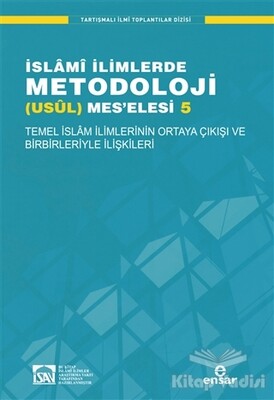 İslami İlimlerde Metodoloji Usül Mes'elesi - 5 - Ensar Neşriyat