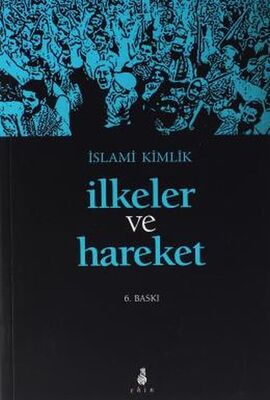 İslami Kimlik İlkeler ve Hareket - 1