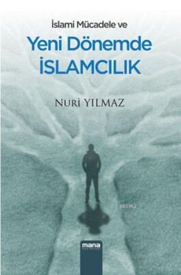 İslami Mücadele Ve Yeni Dönemde İslamcılık - Mana Yayınları