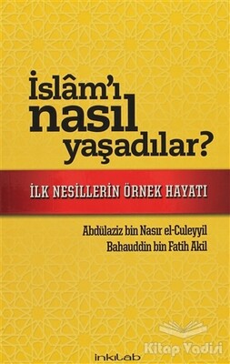 İslam'ı Nasıl Yaşadılar? - İnkılab Yayınları