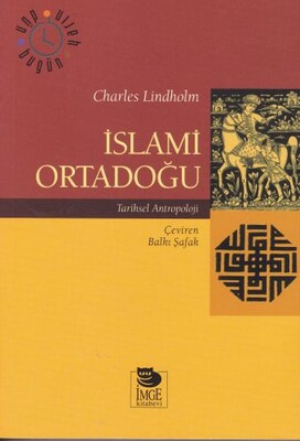 İslami Ortadoğu - Tarihsel Antropoloji - İmge Kitabevi Yayınları