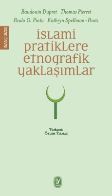 İslami Pratiklere Etnografik Yaklaşımlar - Tekin Yayınevi