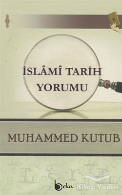 İslami Tarih Yorumu - Beka Yayınları