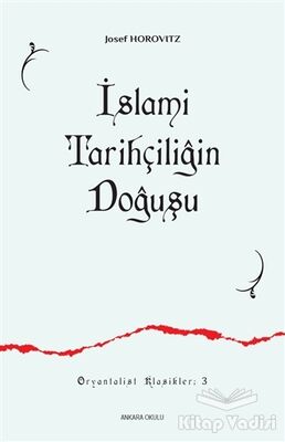 İslami Tarihçiliğin Doğuşu - 1