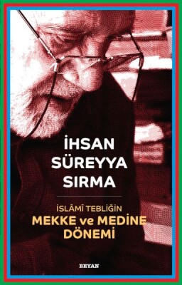 İslami Tebliğin Mekke ve Medine Dönemi - Beyan Yayınları