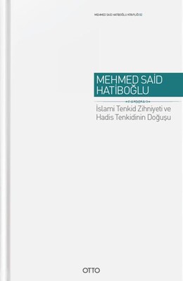 İslami Tenkid Zihniyeti ve Hadis Tenkidinin Doğuşu - Cilti - Otto Yayınları