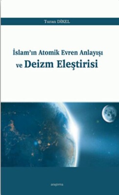 İslam'ın Atomik Evren Anlayışı ve Deizm Eleştirisi - Araştırma Yayınları