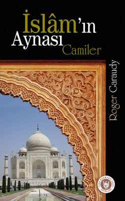 İslam’ın Aynası Camiler - Türk Edebiyatı Vakfı Yayınları
