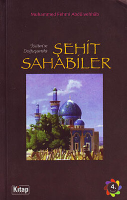 İslam'ın Doğuşunda Şehit Sahabiler - Kitap Dünyası