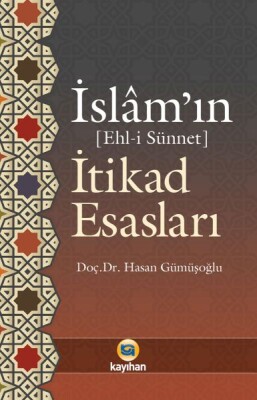 İslamın (Ehl-İ Sünnet) İtikad Esasları - Kayıhan Yayınları