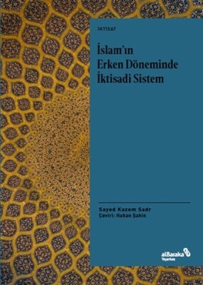 İslam'ın Erken Döneminde İktisadi Sistem - Albaraka Yayınları