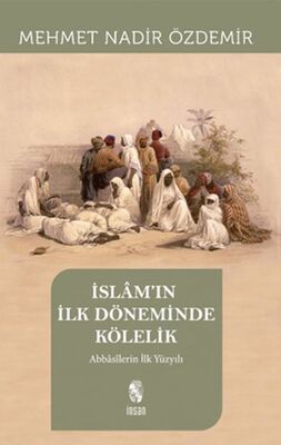 İslam'ın İlk Döneminde Kölelik - 1