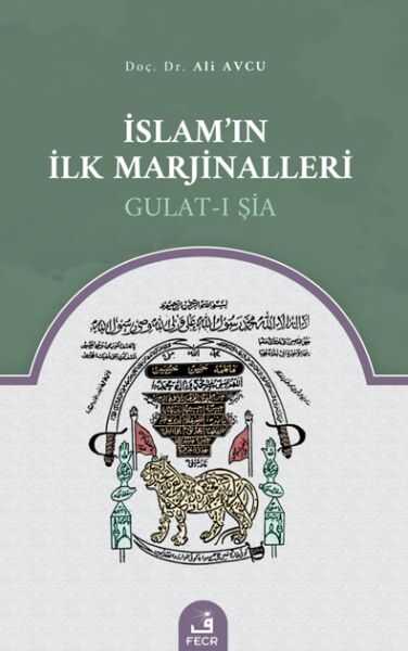 Fecr Yayınları - İslam’ın İlk Marjinalleri - Gulat-ı Şia