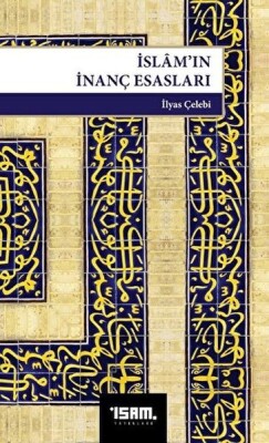 İslam’ın İnanç Esasları - İsam Yayınları