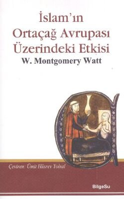 İslam'ın Ortaçağ Avrupası Üzerine Etkisi - 1