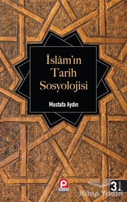 İslam’ın Tarih Sosyolojisi - Pınar Yayınları