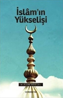 İslam'ın Yükselişi - Semerkand Yayınları