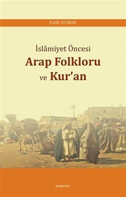 İslamiyet Öncesi Arap Folkloru ve Kur'an - Araştırma Yayınları