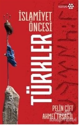 İslamiyet Öncesi Türkler (Ciltli) - Yeditepe Yayınevi