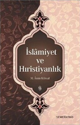 İslamiyet ve Hıristiyanlık - Semerkand Yayınları