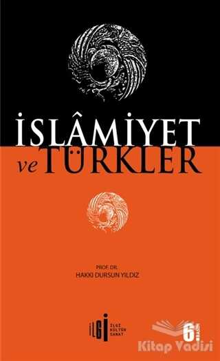 İlgi Kültür Sanat Yayınları - İslamiyet ve Türkler