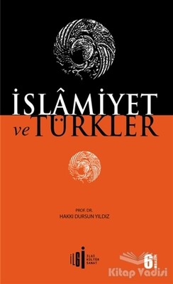 İslamiyet ve Türkler - İlgi Kültür Sanat Yayınları