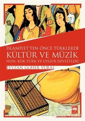İslamiyet'ten Önce Türklerde Kültür ve Müzik - 1