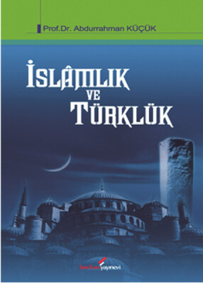 İslamlık ve Türklük - Berikan Yayınları