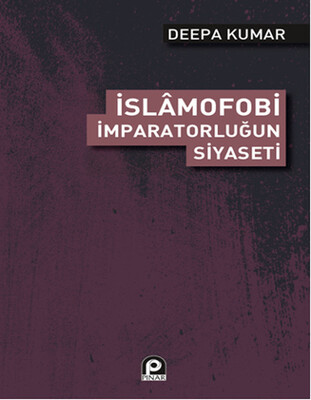 İslamofobi İmparatorluğun Siyaseti - Pınar Yayınları