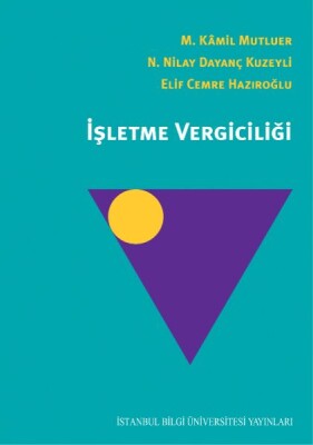 İşletme Vergiciliği - İstanbul Bilgi Üniversitesi Yayınları