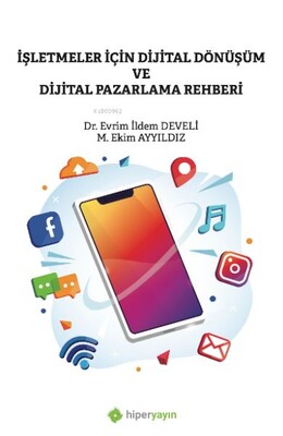 İşletmeler İçin Dijital Dönüşüm ve Dijital Pazarlama Rehberi - Hiperlink Yayınları