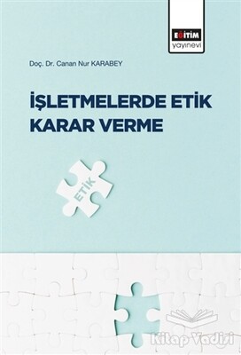 İşletmelerde Etik Karar Verme - Eğitim Yayınevi