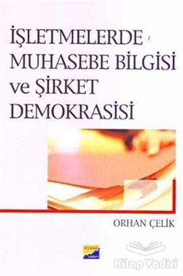 İşletmelerde Muhasebe Bilgisi ve Şirket Demokrasisi - Siyasal Kitabevi