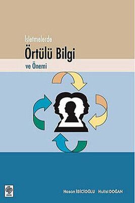 İşletmelerde Örtülü Bilgi ve Önemi - Ekin Yayınevi