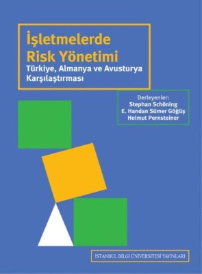 İşletmelerde Risk Yönetimi - İstanbul Bilgi Üniversitesi Yayınları