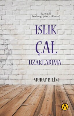 Islık Çal Uzaklarıma - Ares Kitap