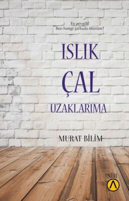 Islık Çal Uzaklarıma - 1