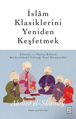 İslâm Klasiklerini Yeniden Keşfetmek - 1