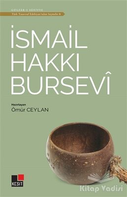 İsmail Hakkı Bursevi - Türk Tasavvuf Edebiyatı'ndan Seçmeler 8 - 1