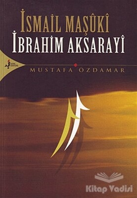 İsmail Maşuki İbrahim Aksarayi - Kırk Kandil Yayınları