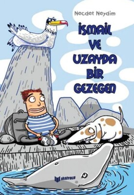 İsmail Ve Uzayda Bir Gezegen - Bilgiyolu Yayınları