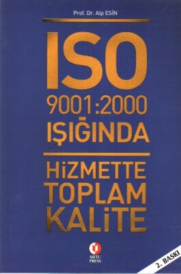 ISO 9001:2000 Işığında Hizmette Toplam Kalite - Odtü Yayınları