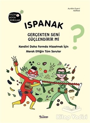 Ispanak Gerçekten Seni Güçlendirir mi? - Teleskop