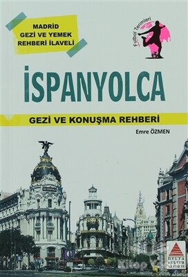 İspanyolca Gezi ve Konuşma Rehberi - Delta Kültür Yayınevi