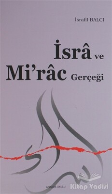 İsra ve Mi’rac Gerçeği - Ankara Okulu Yayınları