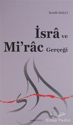 İsra ve Mi’rac Gerçeği - 1