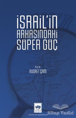 İsrail'in Arkasındaki Süper Güç - Ötüken Neşriyat