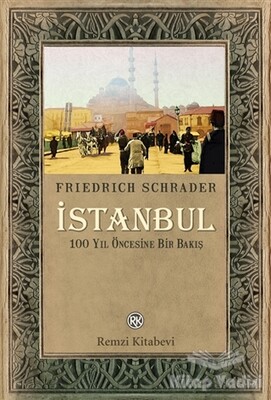 İstanbul - 100 Yıl Öncesine Bir Bakış - Remzi Kitabevi