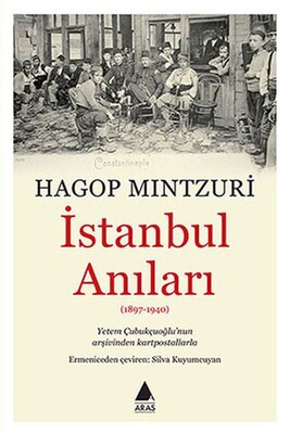İstanbul Anıları (1897-1940) - Aras Yayıncılık