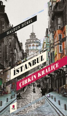İstanbul Çirkin Kraliçe - Kapı Yayınları